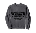Literature Teacher Worlds Greatest Black Sweatshirt - Graphic Print Unisex - T-Shirt, Sweatshirt, Hoodie
