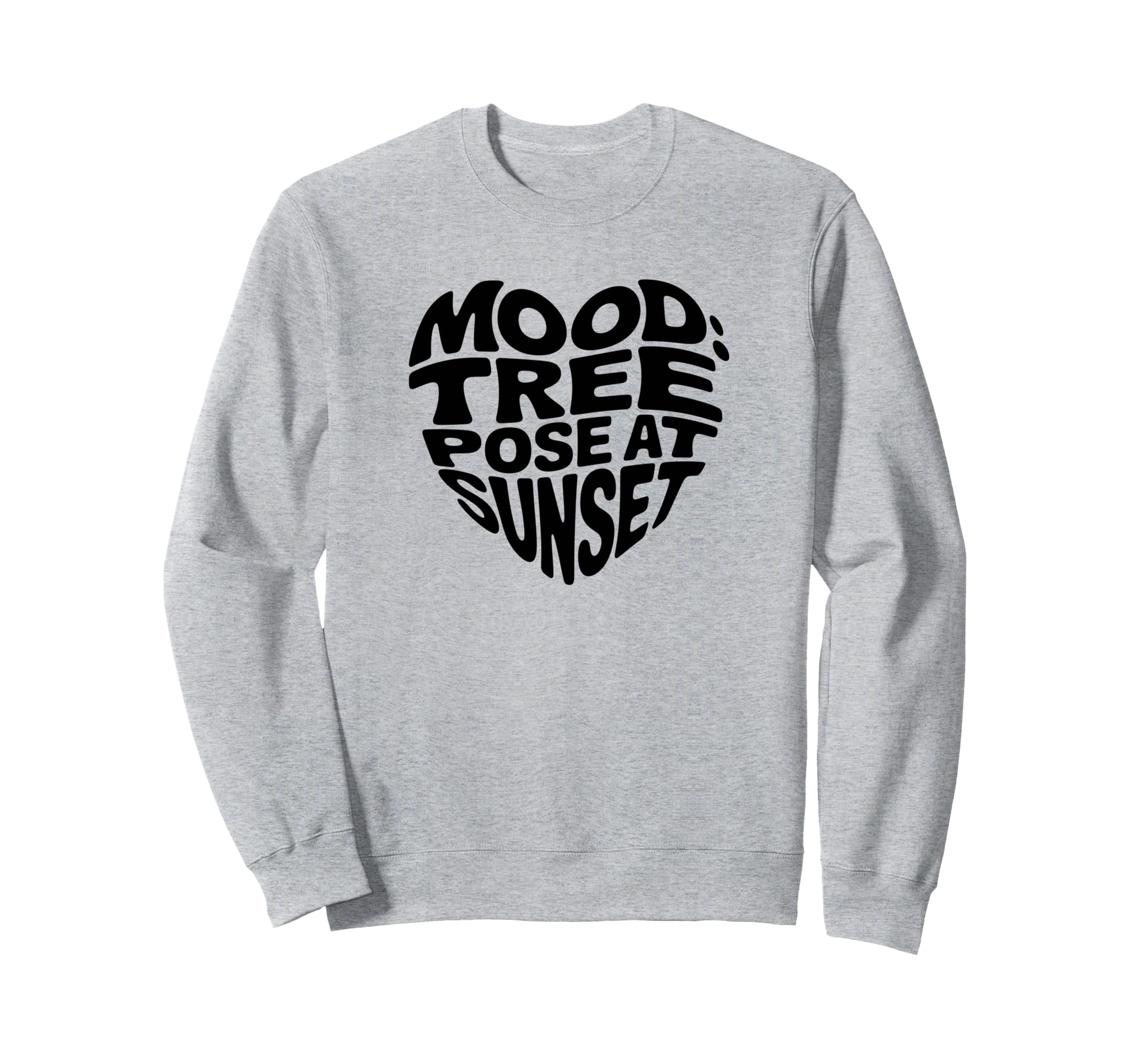 Mental Health Yoga Mood Tree Pose Sweatshirt - Novelty Apparel for Adults - T-Shirt, Sweatshirt, Hoodie