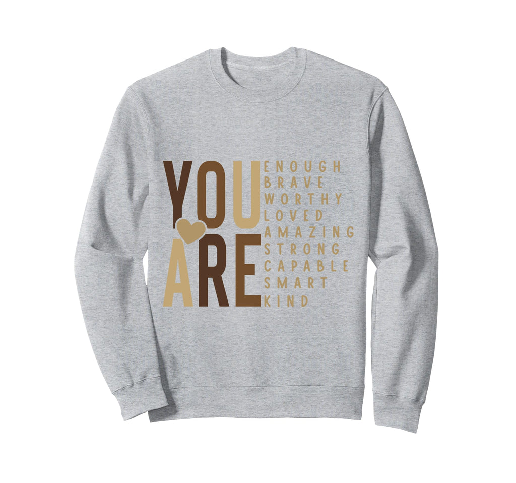 You Are Strong Brave Smart Enough Black Sweatshirt - Unique Graphic Unisex - T-Shirt, Sweatshirt, Hoodie