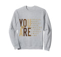 You Are Strong Brave Smart Enough Black Sweatshirt - Unique Graphic Unisex - T-Shirt, Sweatshirt, Hoodie