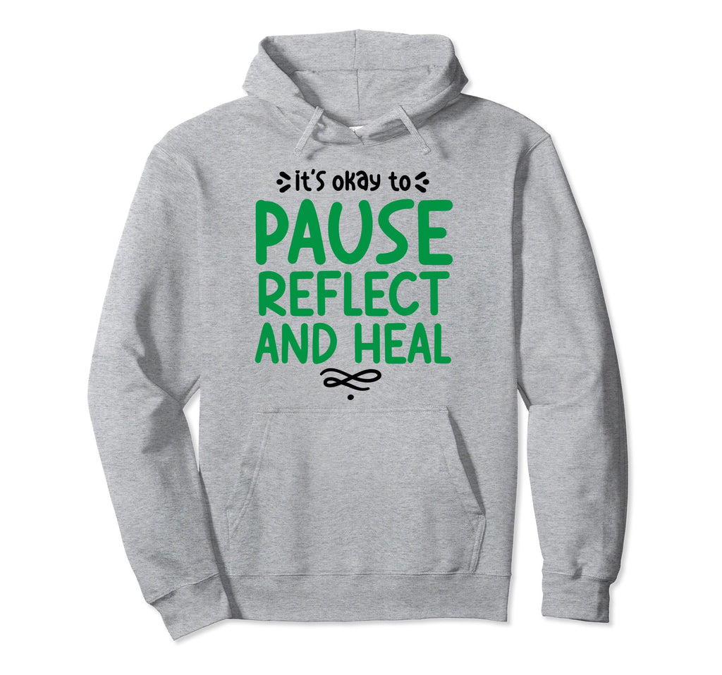 Pause Reflect And Heal Depression Mental Hoodie - Aesthetic Graphic Unisex - T-Shirt, Sweatshirt, Hoodie