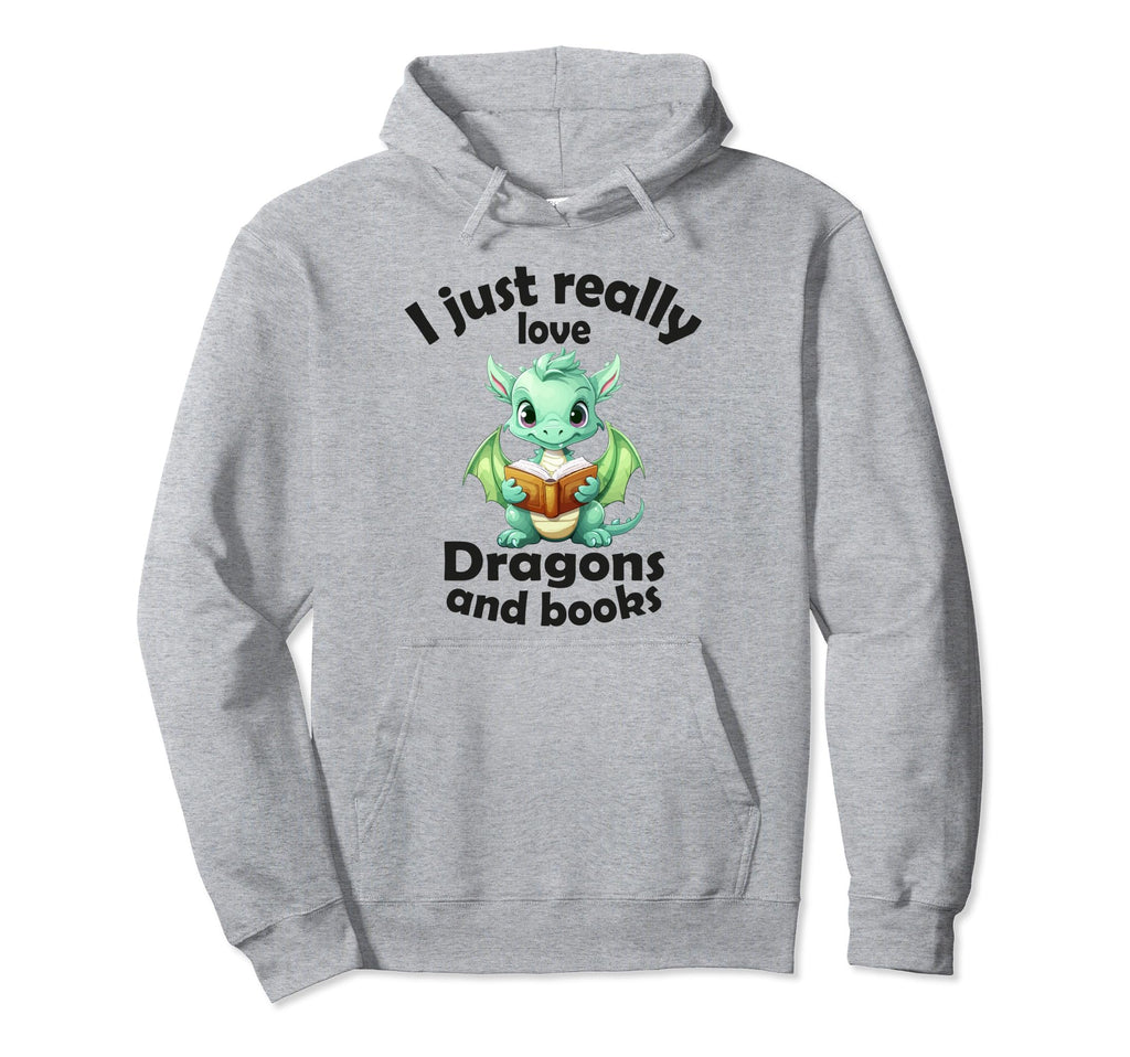 I Just Really Love Dragons And Books Hoodie - Novelty Apparel for Adults - T-Shirt, Sweatshirt, Hoodie
