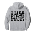 I Like My Books Dark Filthy And Smutty Hoodie - Aesthetic Graphic Men Women - T-Shirt, Sweatshirt, Hoodie