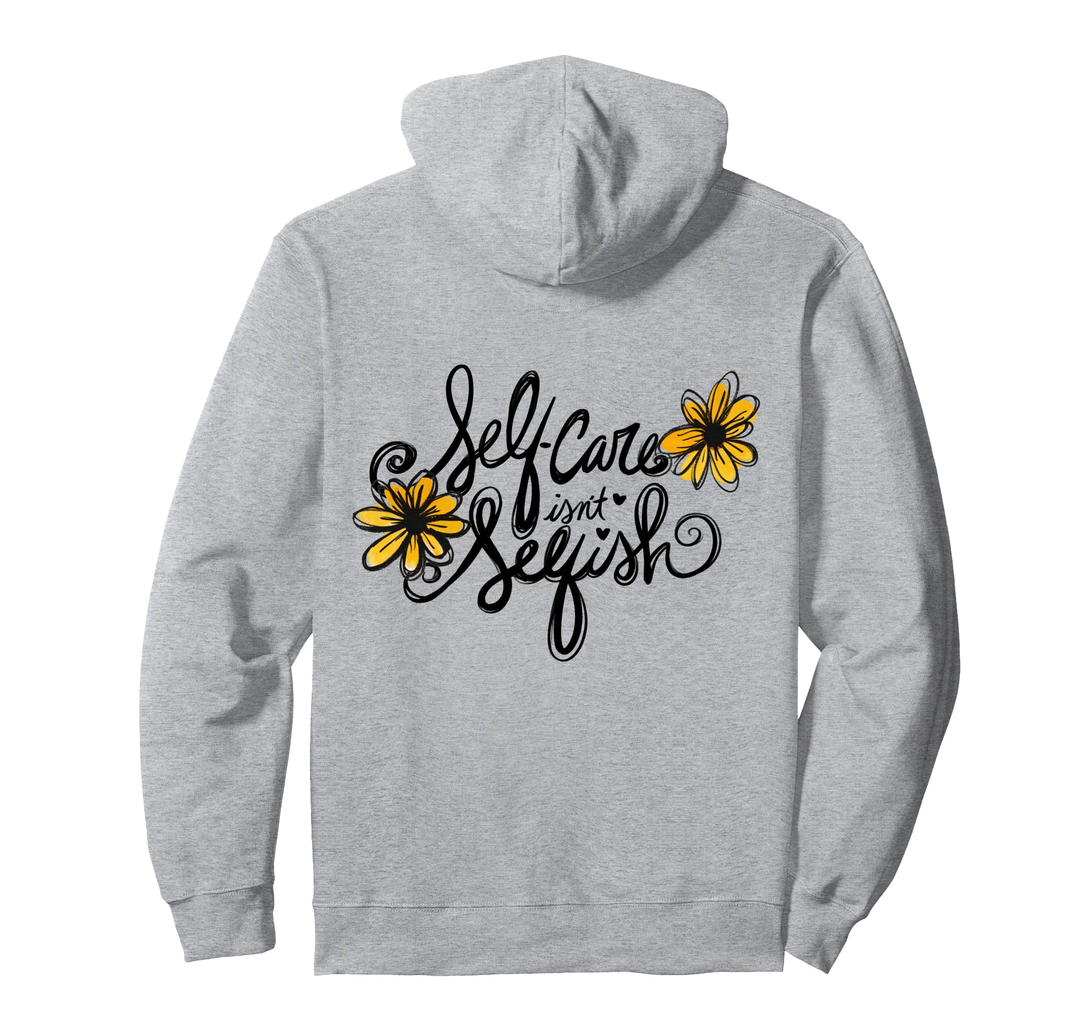 Self Care Isnt Selfish Hoodie - Minimalist Print Men Women - T-Shirt, Sweatshirt, Hoodie