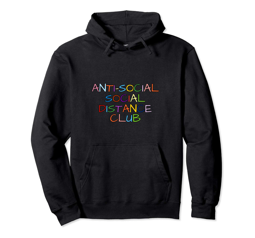 Antisocial Social Distance Club Funny Hoodie - Custom Art Print Unisex - T-Shirt, Sweatshirt, Hoodie