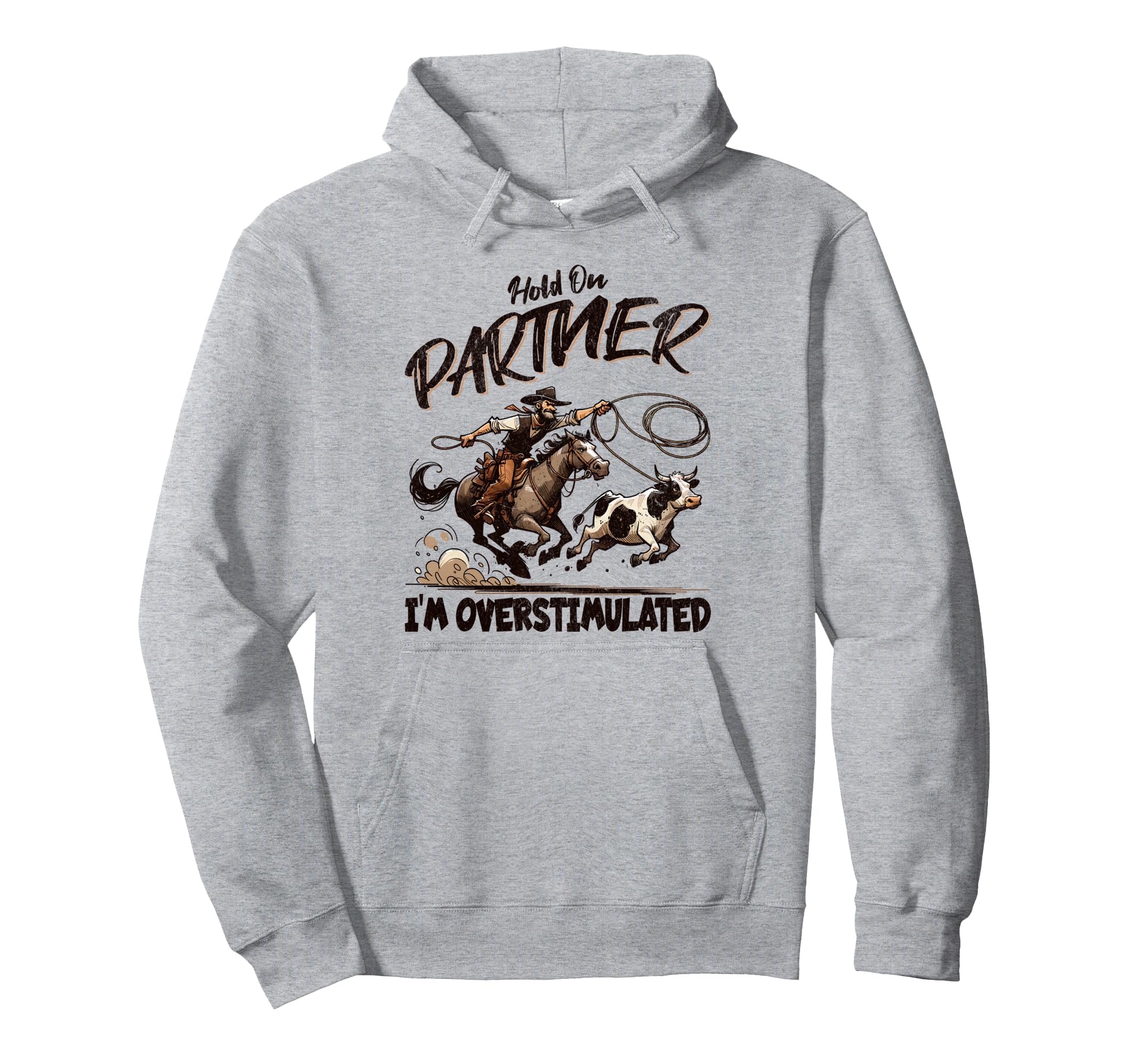 Hold Partner Im Overstimulated Funny Hoodie - Custom Art Print Men Women - T-Shirt, Sweatshirt, Hoodie