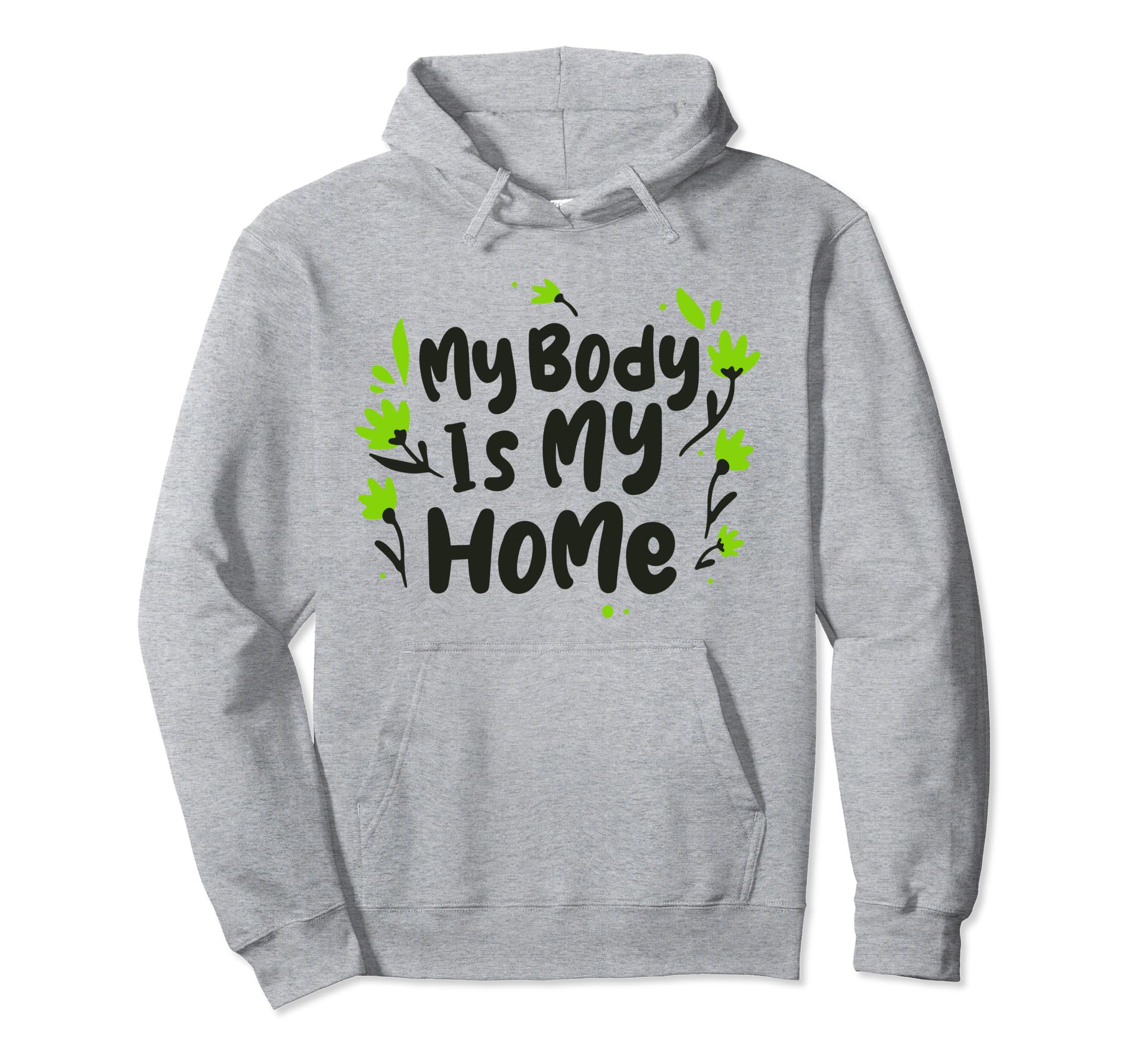 My Body Is My Home Depression Mental Hoodie - Minimalist Print Men Women - T-Shirt, Sweatshirt, Hoodie