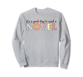 Its Good Day To Read Novel Novel Sweatshirt - Trendy Graphic for Adults - T-Shirt, Sweatshirt, Hoodie