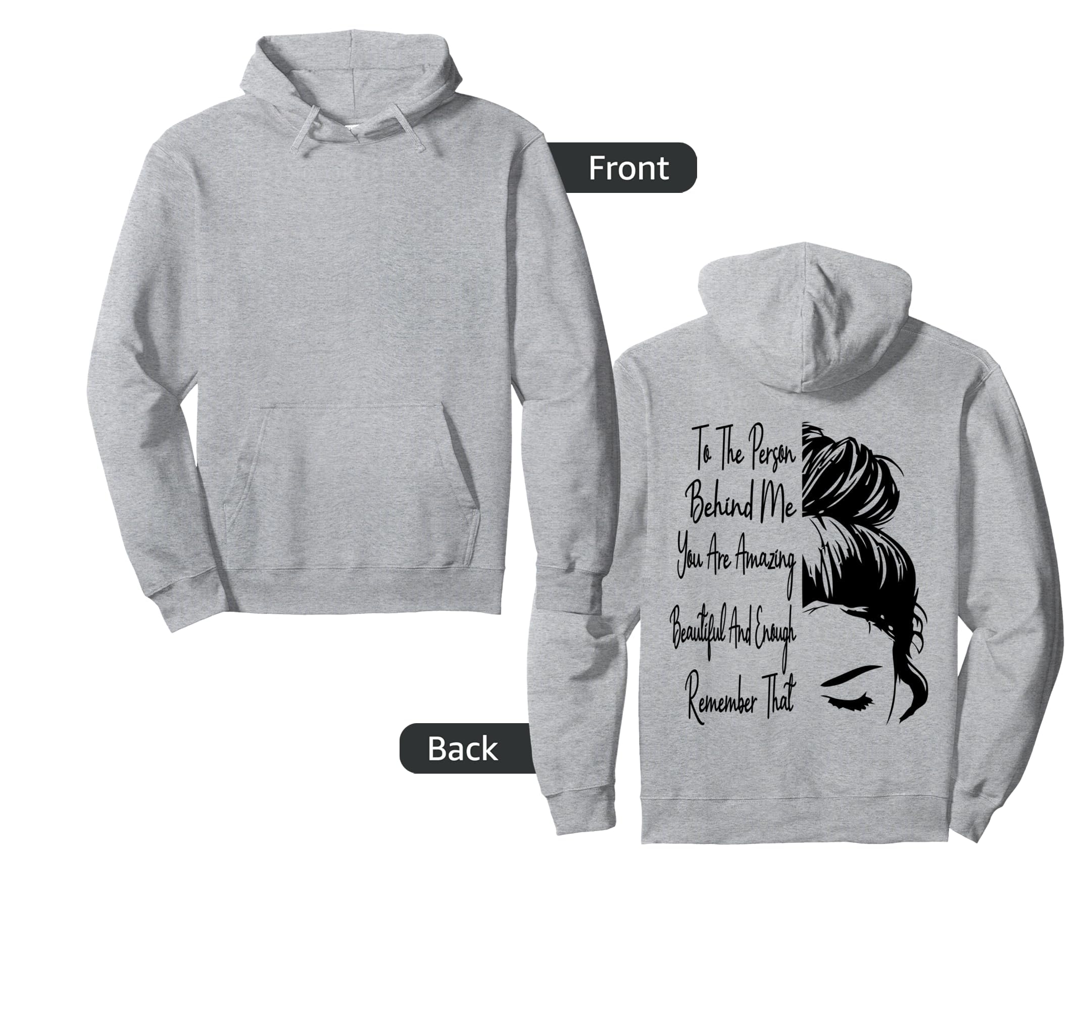To Person Behind Me You Are Amazing Hoodie - Fun Novelty Design Men Women - T-Shirt, Sweatshirt, Hoodie