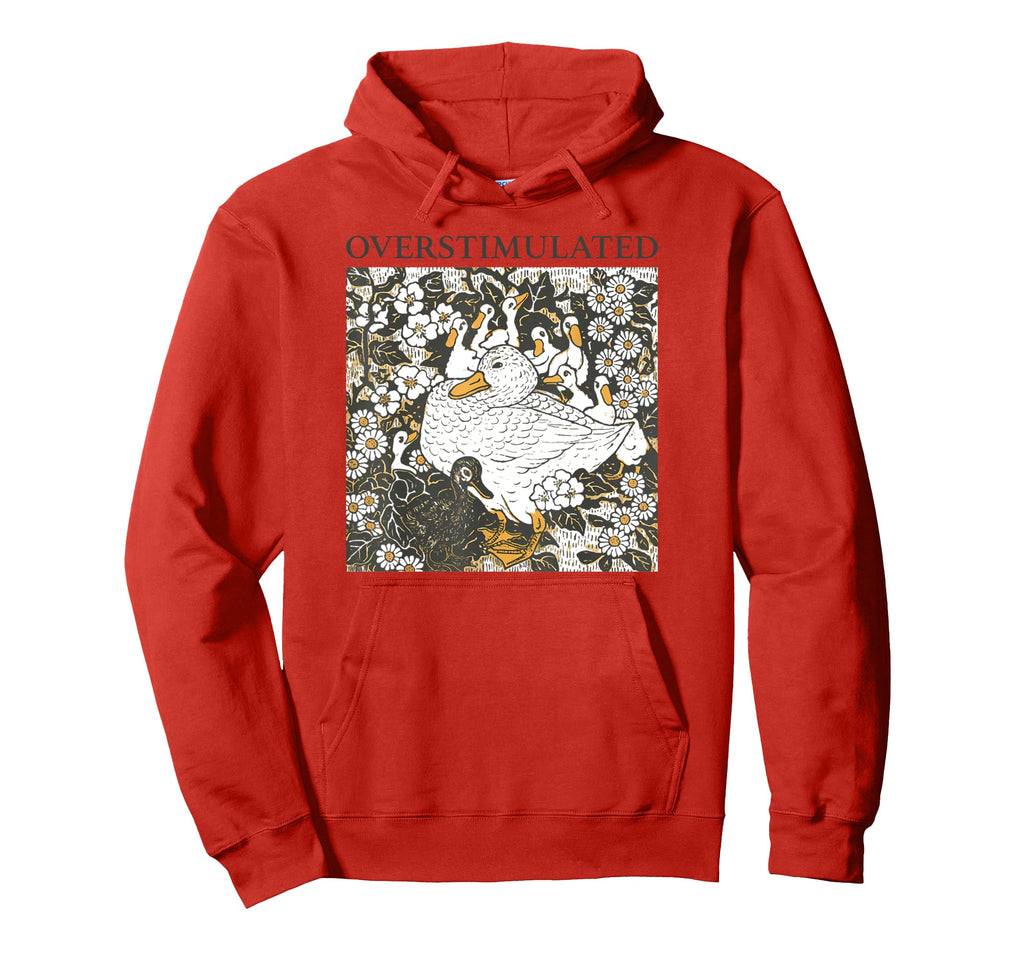 Overstimulated Mama Duck Farm Animal Hoodie - Novelty Apparel for Adults - T-Shirt, Sweatshirt, Hoodie