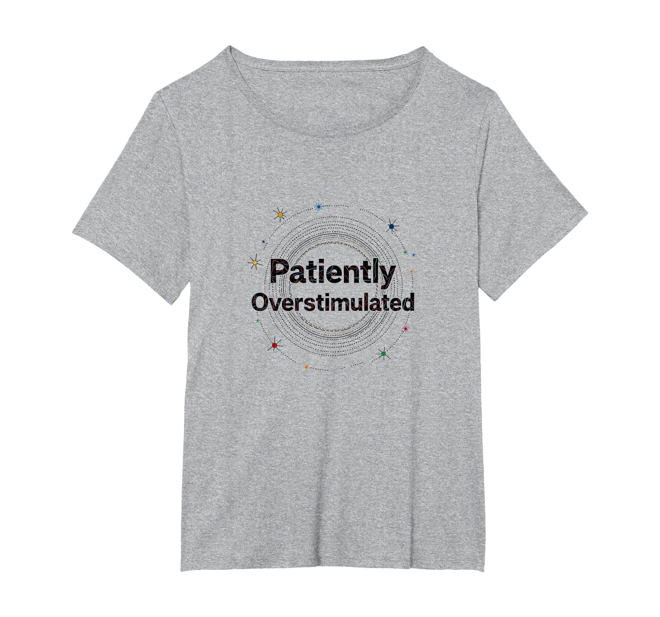 Patiently Overstimulated Whimsical T-Shirt - Streetwear Style for Adults - T-Shirt, Sweatshirt, Hoodie