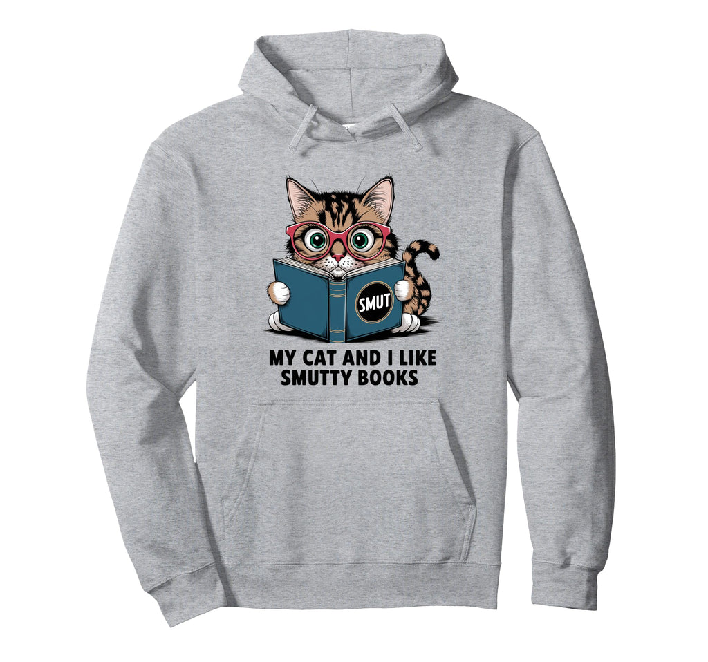 My Cat And I Like Smutty Books Hoodie - Fun Novelty Design for Adults - T-Shirt, Sweatshirt, Hoodie