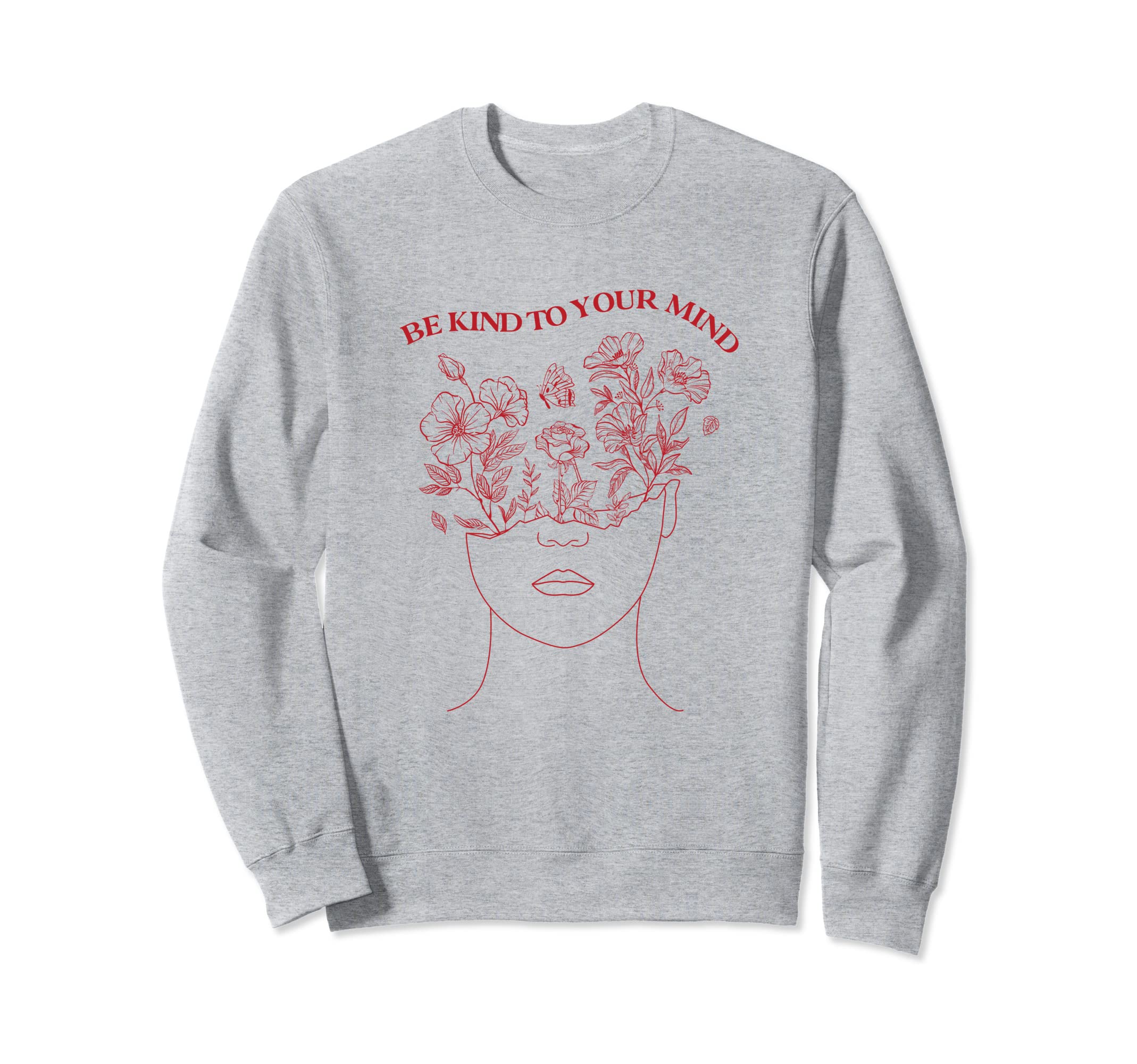 Be Kind To Your Mind Mental Health Sweatshirt - Unique Graphic Men Women - T-Shirt, Sweatshirt, Hoodie