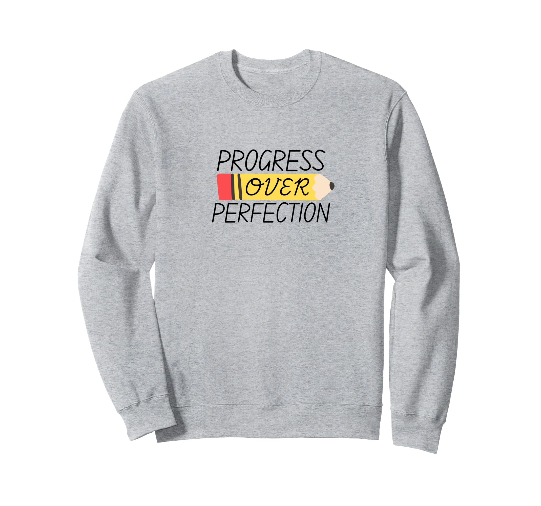 Progress Over Perfection Sweatshirt - Fun Novelty Design for Adults - T-Shirt, Sweatshirt, Hoodie