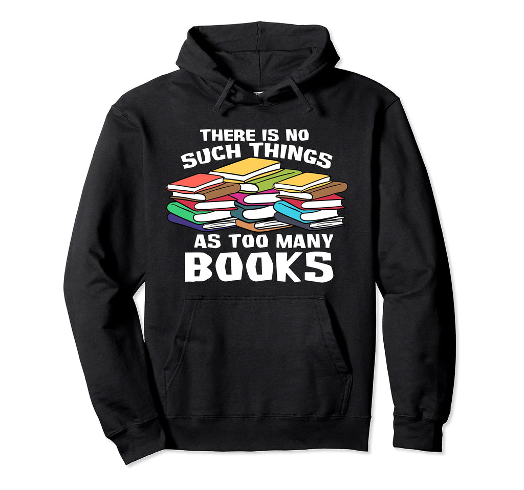 Bibliophile Gifts Bookworm No Such Thing Hoodie - Trendy Graphic Men Women - T-Shirt, Sweatshirt, Hoodie