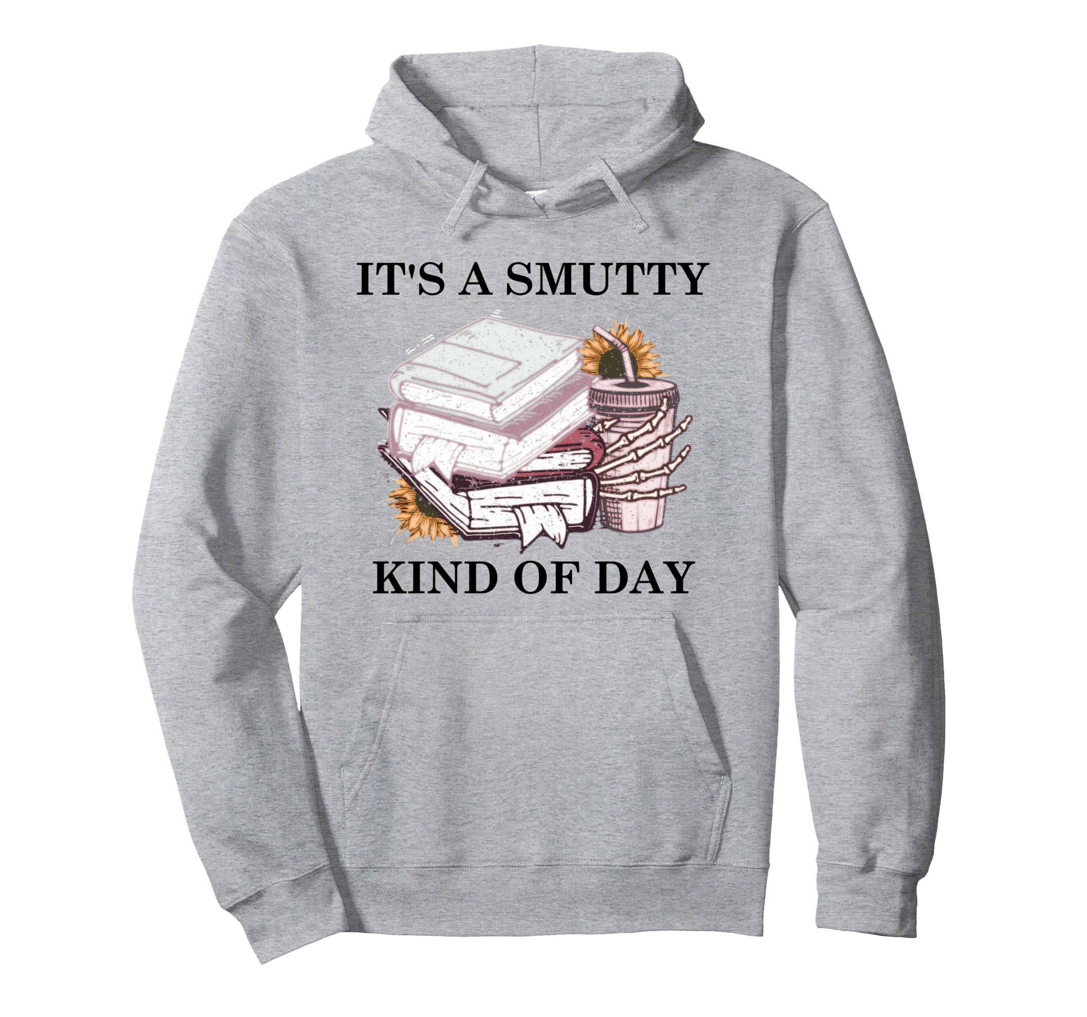 Smut Books Coffee Book Smutt Its Hoodie - Streetwear Style Men Women - T-Shirt, Sweatshirt, Hoodie