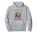 Im Banned Fun Bookworms And Bibliophiles Hoodie - Unique Graphic for Adults - T-Shirt, Sweatshirt, Hoodie