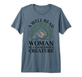 Well Read Is Dangerous Creature Bookworm T-Shirt - Unique Graphic Unisex - T-Shirt, Sweatshirt, Hoodie