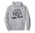 Funny Death Tbr To Be Read Pile Hoodie - Fun Novelty Design for Adults - T-Shirt, Sweatshirt, Hoodie