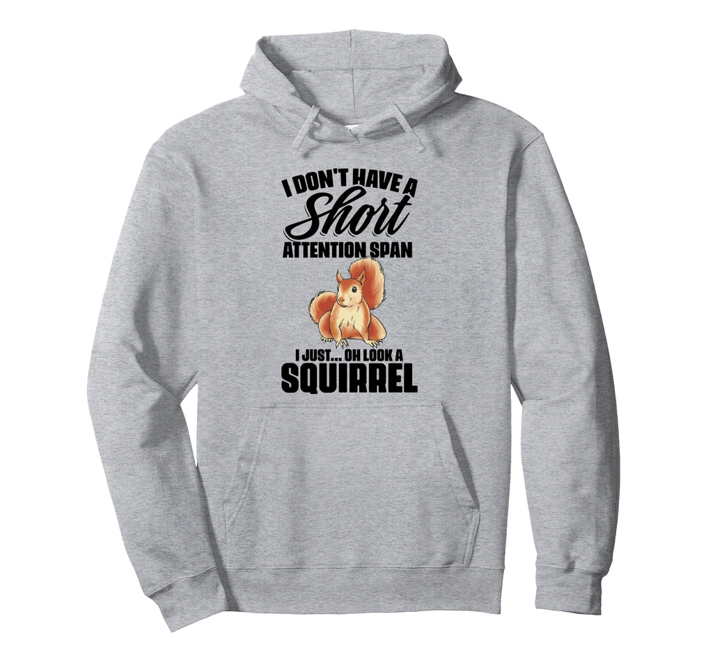 I Dont Have Short Attention Span Funny Hoodie - Custom Art Print Unisex - T-Shirt, Sweatshirt, Hoodie