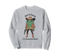 Hold Partner Im Overstimulated Sweatshirt - Fun Novelty Design Unisex - T-Shirt, Sweatshirt, Hoodie