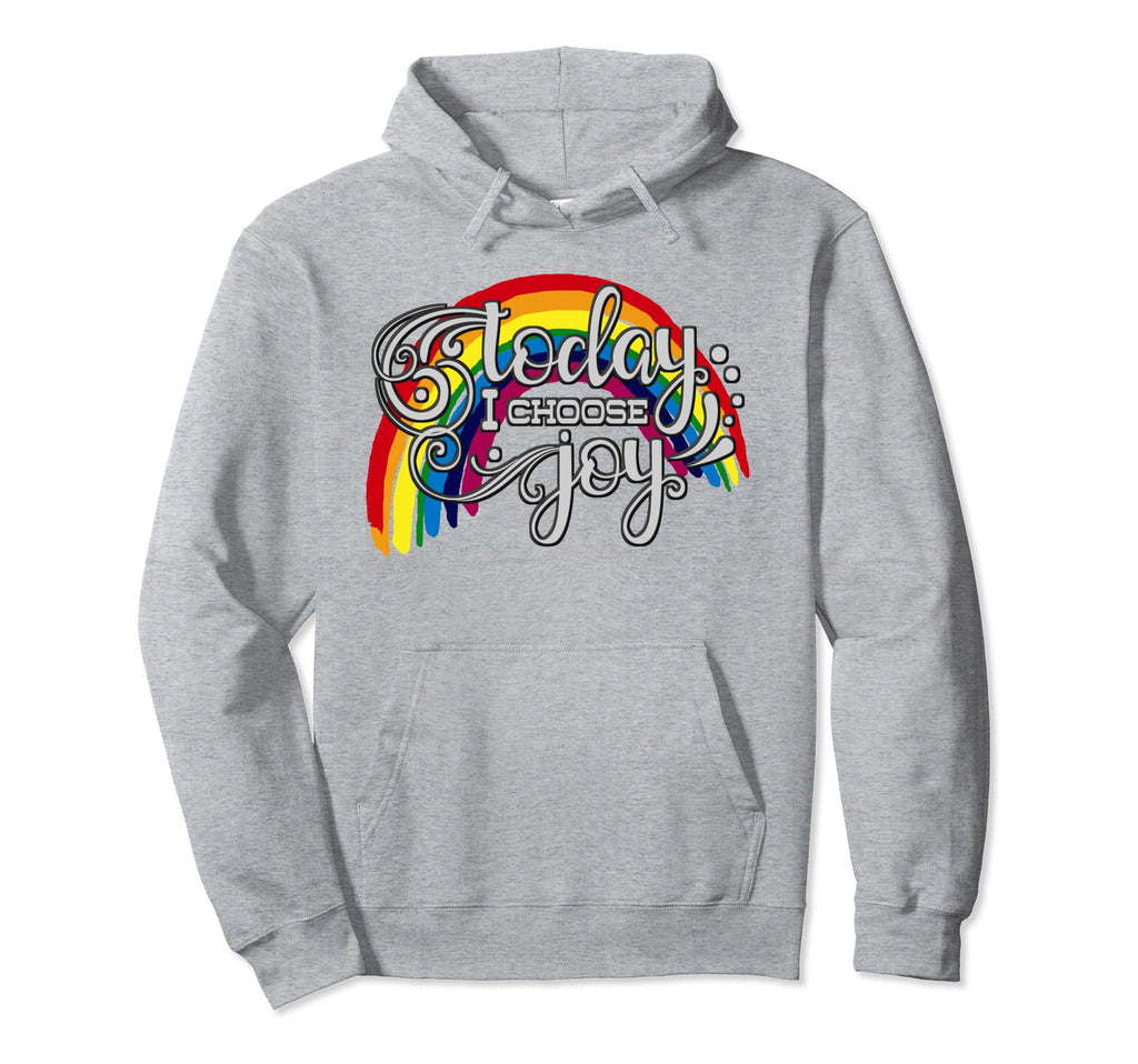 Today I Choose Joy Hoodie - Casual Everyday Wear Men Women - T-Shirt, Sweatshirt, Hoodie