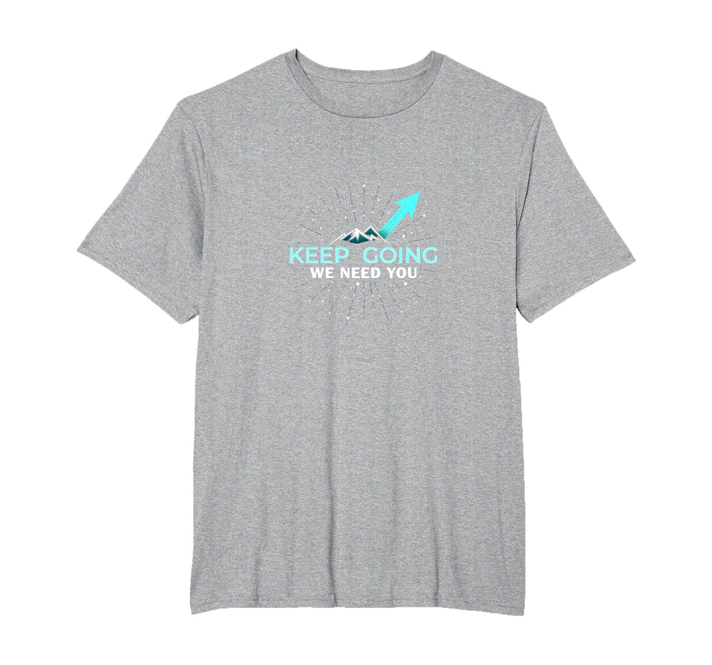 Tomorrow Needs You Keep Going T-Shirt - Unique Graphic Men Women - T-Shirt, Sweatshirt, Hoodie