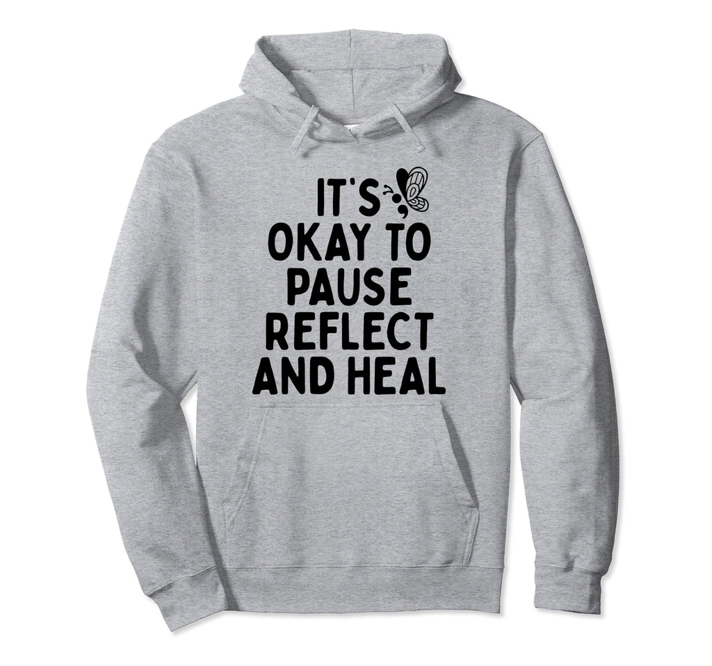 Pause Reflect And Heal Depression Hoodie - Aesthetic Graphic Men Women - T-Shirt, Sweatshirt, Hoodie