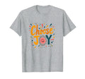 Choose Joy Inspirational Positivity T-Shirt - Custom Art Print Men Women - T-Shirt, Sweatshirt, Hoodie