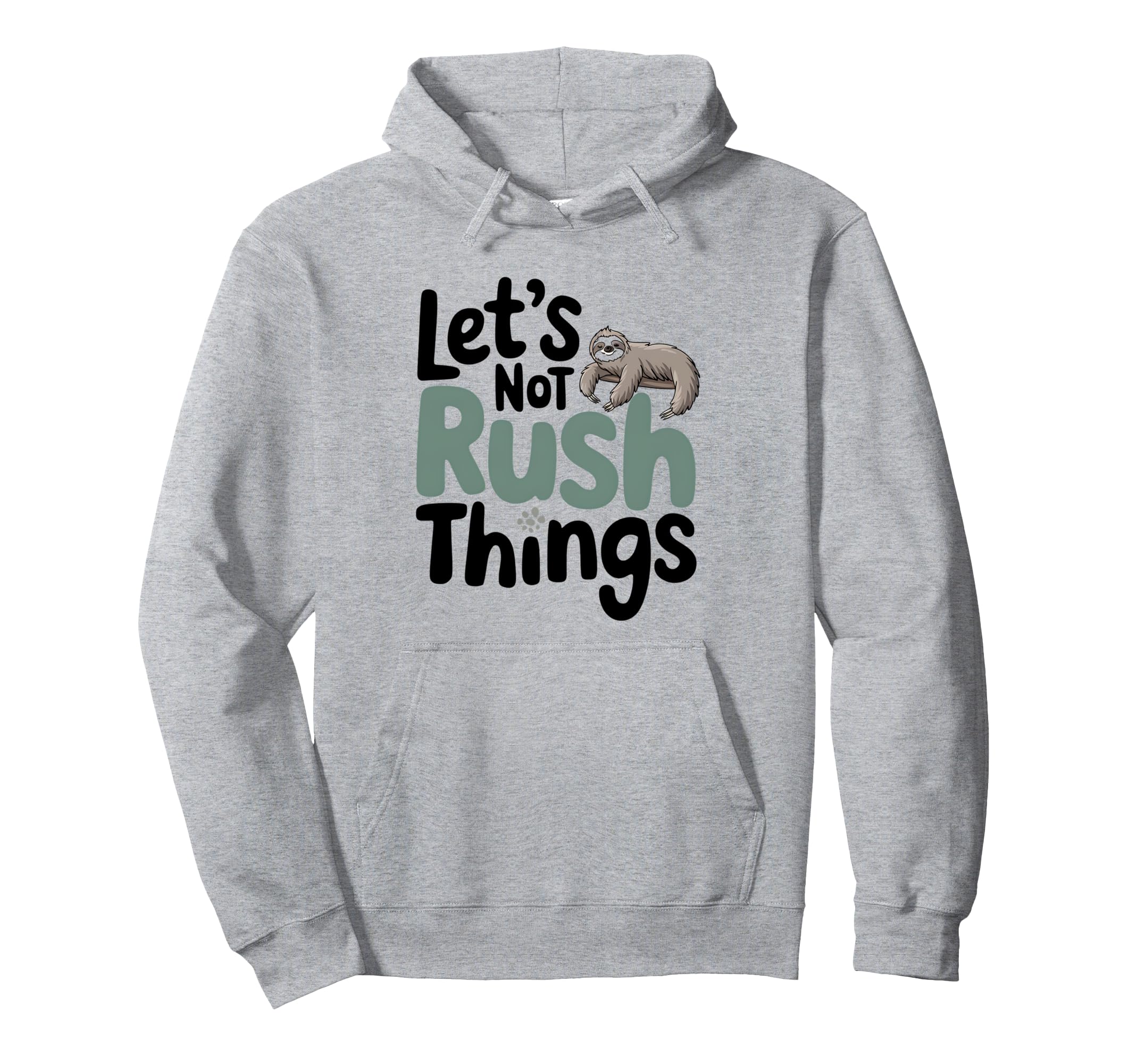 Lets Not Rush Things Overthinking Sloth Hoodie - Trendy Graphic for Adults - T-Shirt, Sweatshirt, Hoodie