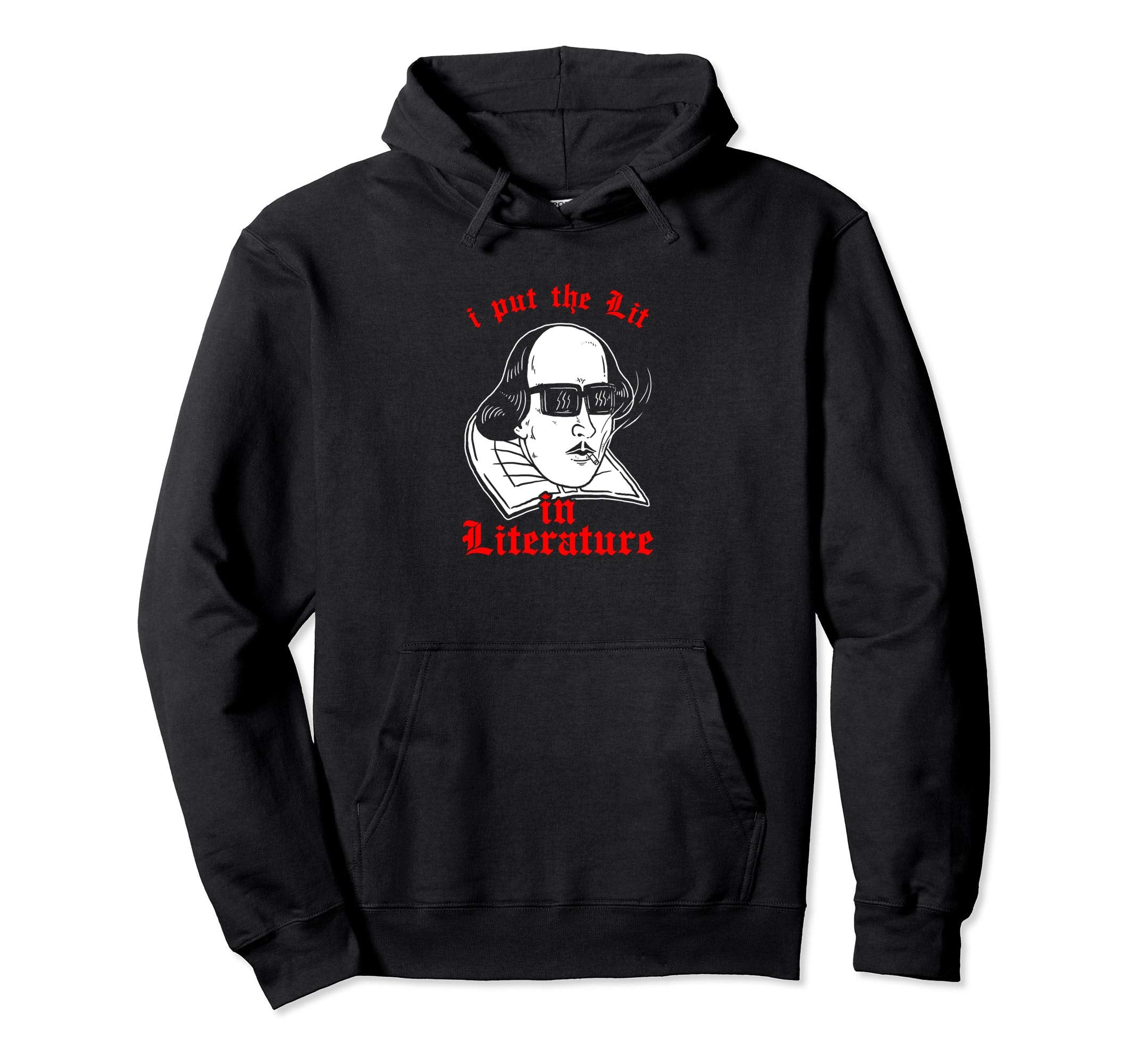I Put Lit Literature Funny Hoodie - Fun Novelty Design Men Women - T-Shirt, Sweatshirt, Hoodie