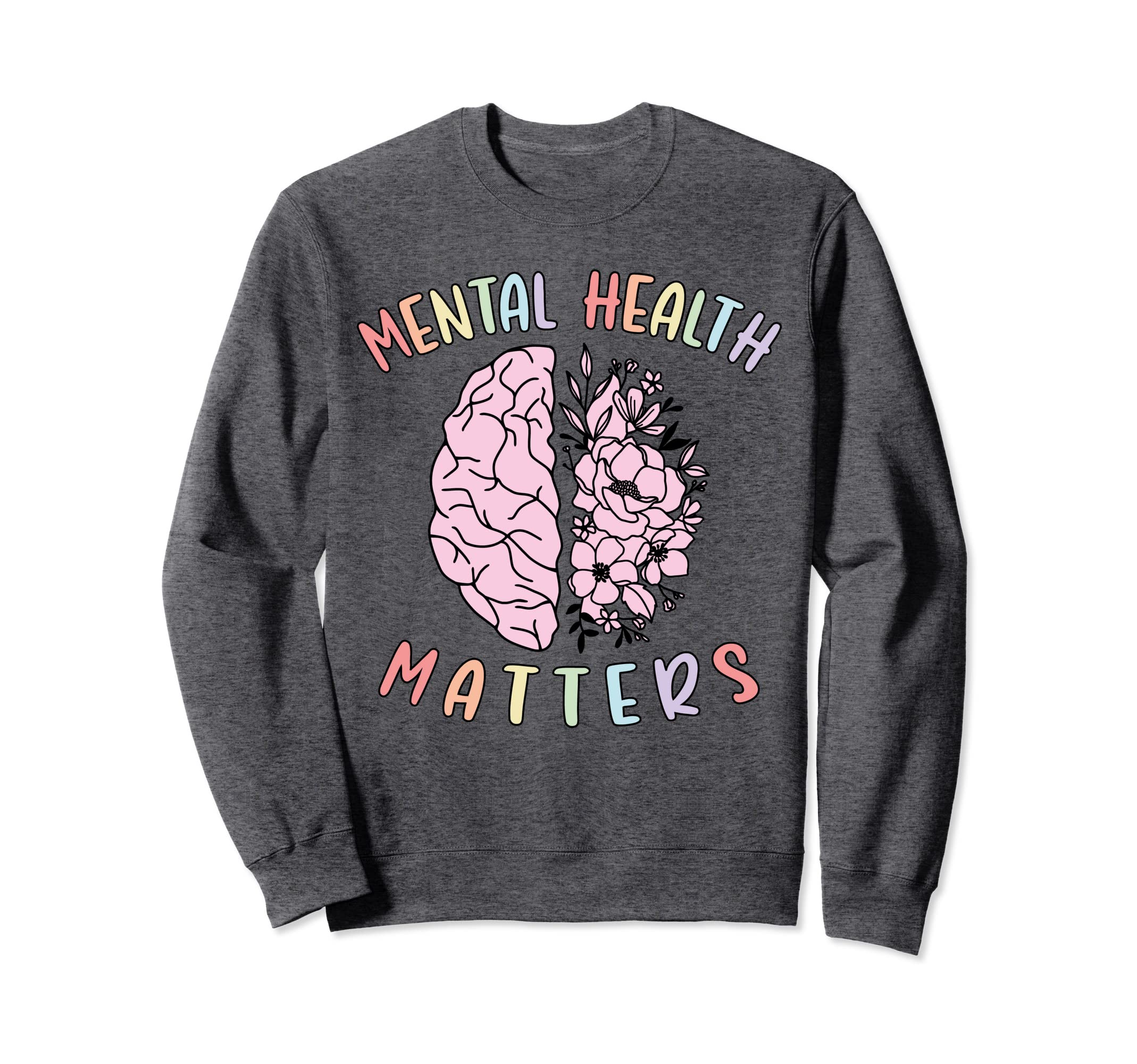 Mental Health Matters End Stigma Sweatshirt - Graphic Print Men Women - T-Shirt, Sweatshirt, Hoodie