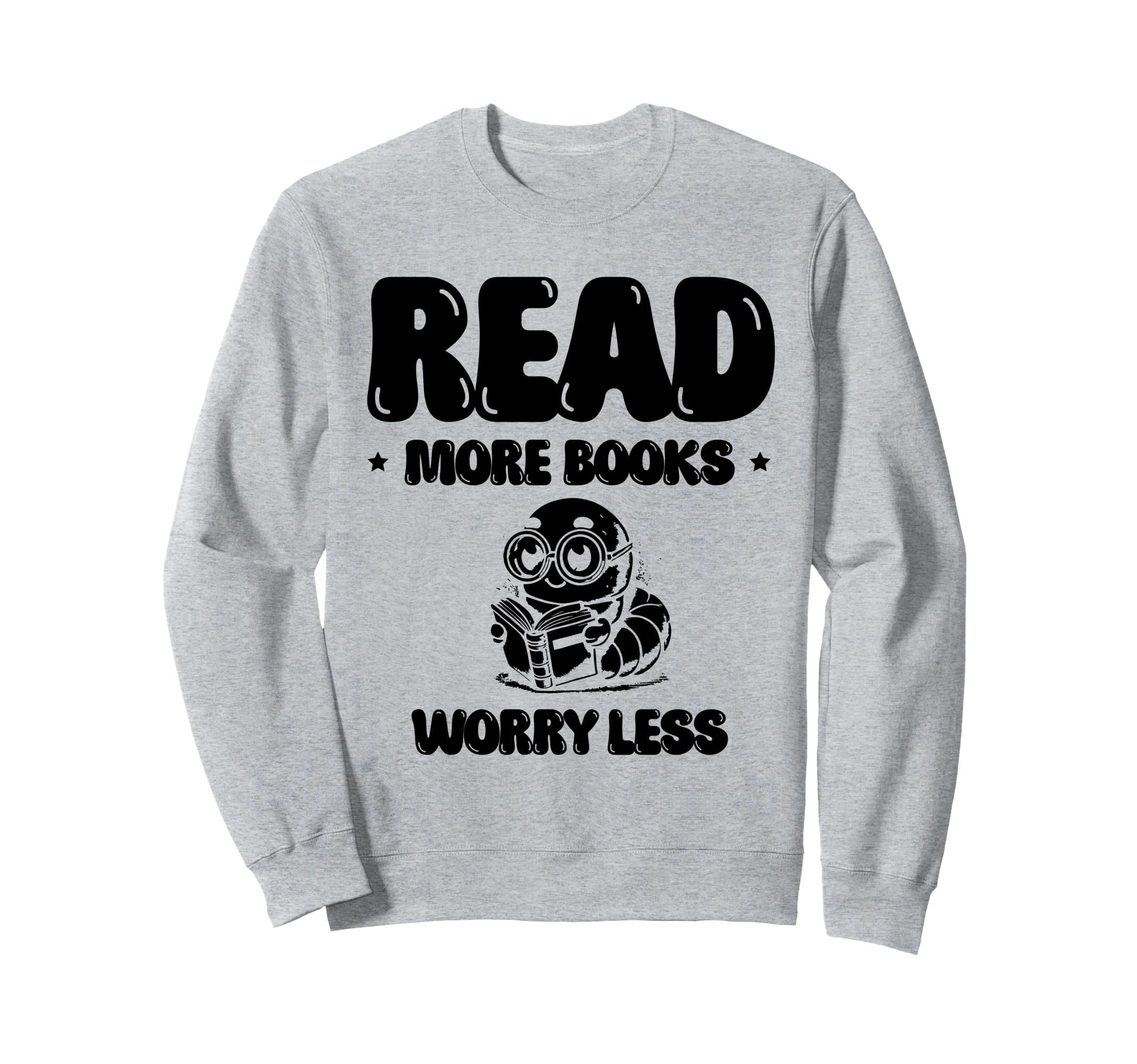 Read More Books Worry Less Library Sweatshirt - Graphic Print for Adults - T-Shirt, Sweatshirt, Hoodie