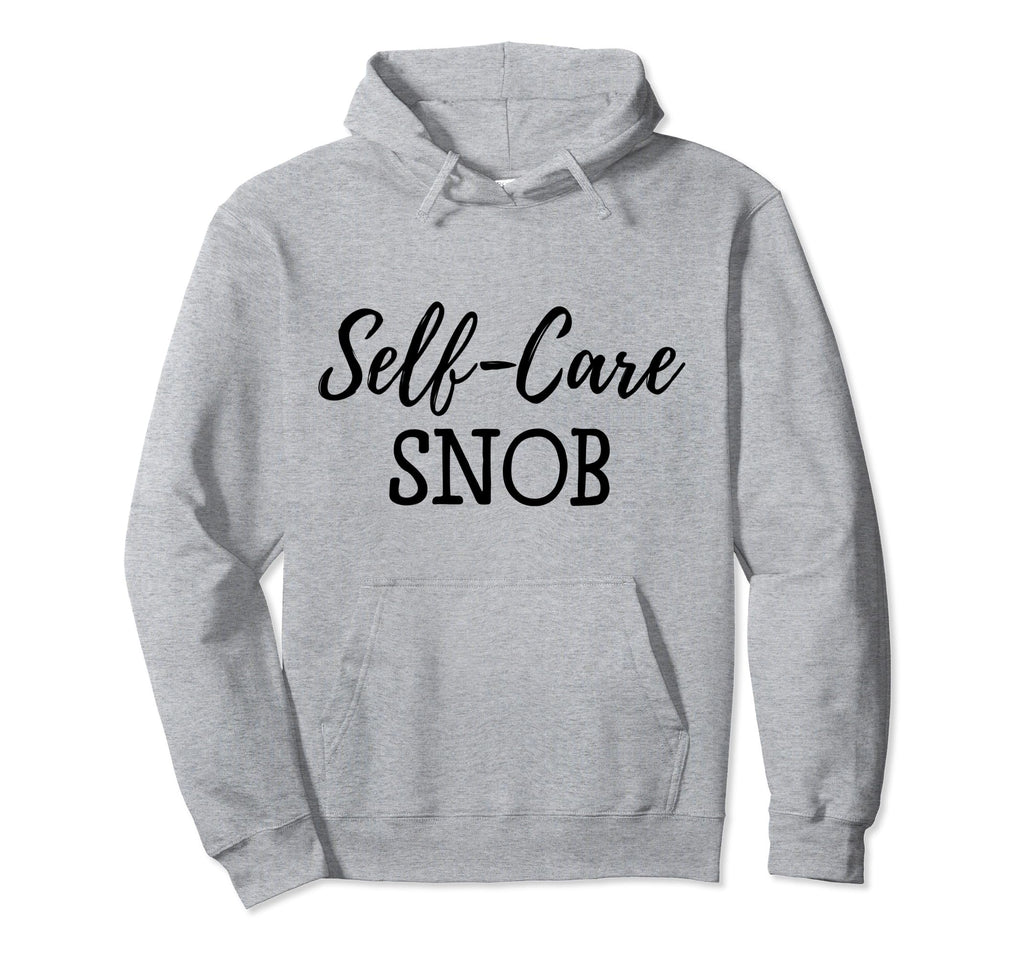 Self Care Snob Love Yourself Ladies Hoodie - Minimalist Print for Adults - T-Shirt, Sweatshirt, Hoodie