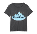 Keep Going Motivational Mountain T-Shirt - Streetwear Style for Adults - T-Shirt, Sweatshirt, Hoodie