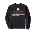 Abibliophobia Definition Funny Sweatshirt - Novelty Apparel Men Women - T-Shirt, Sweatshirt, Hoodie