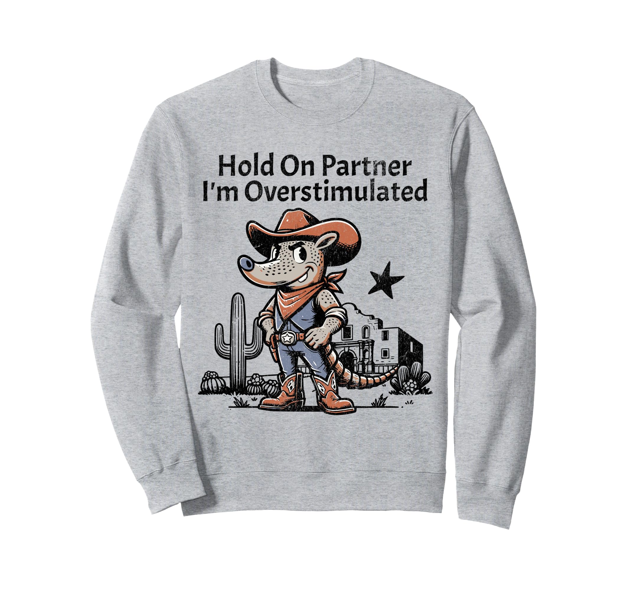 Hold Partner Im Overstimulated Sweatshirt - Casual Everyday Wear Men Women - T-Shirt, Sweatshirt, Hoodie