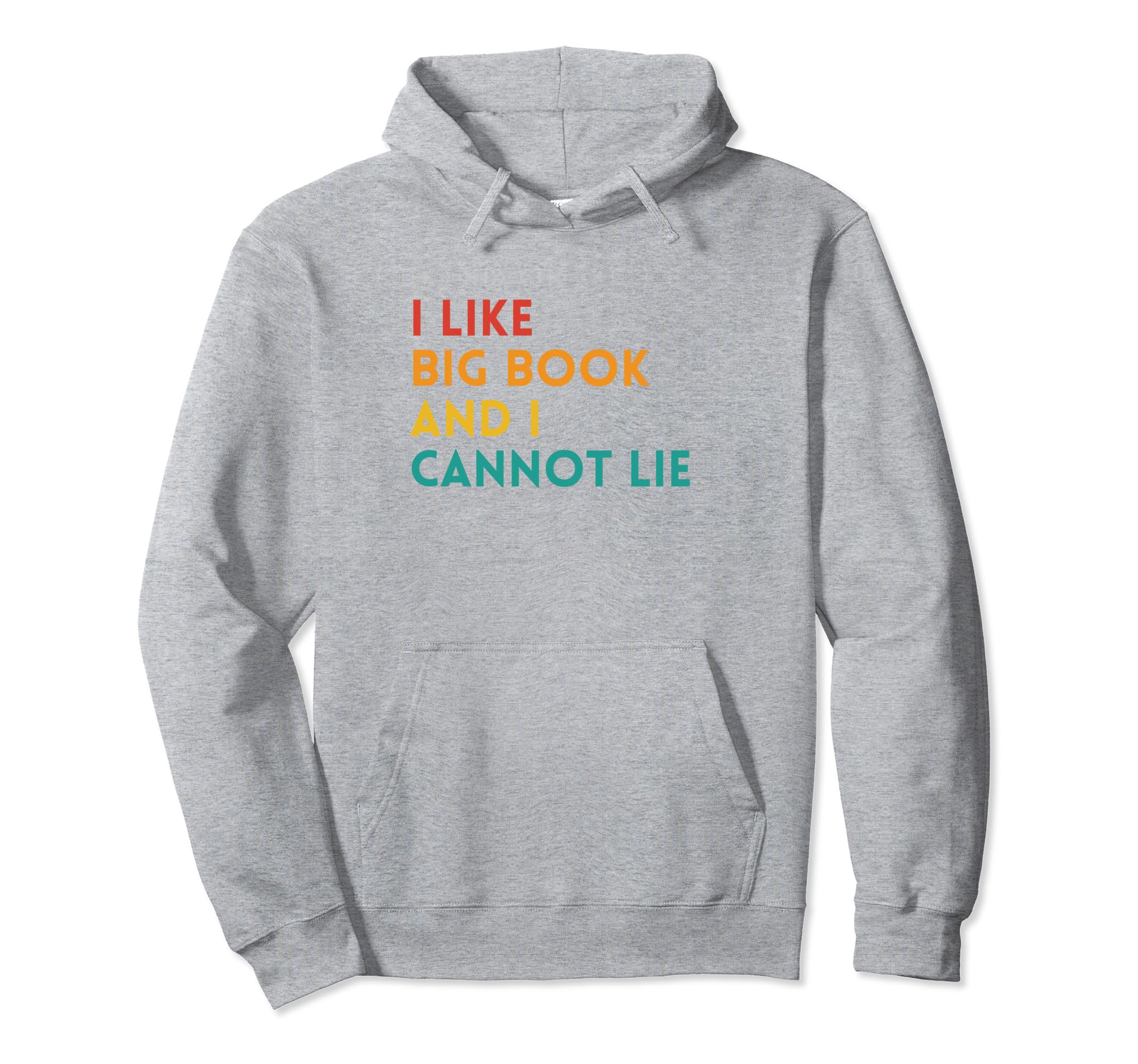 Funny I Like Big Books And I Hoodie - Casual Everyday Wear Men Women - T-Shirt, Sweatshirt, Hoodie