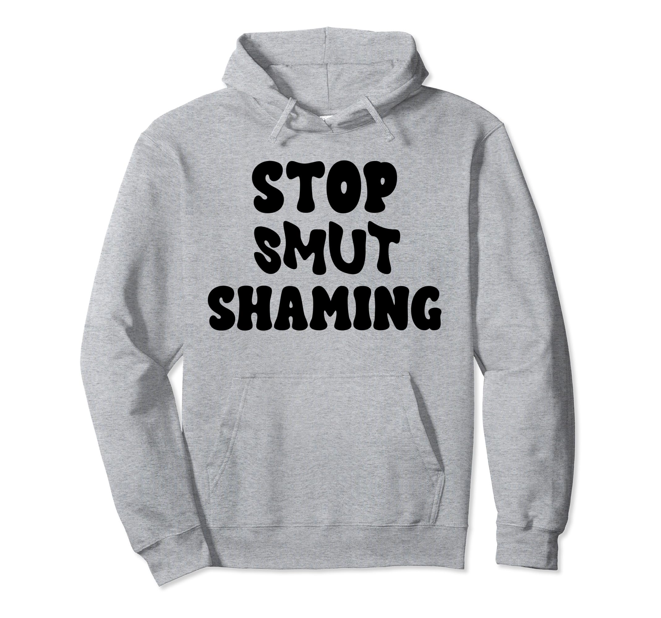 Smutty Books Lover Stop Smut Shaming Hoodie - Streetwear Style for Adults - T-Shirt, Sweatshirt, Hoodie