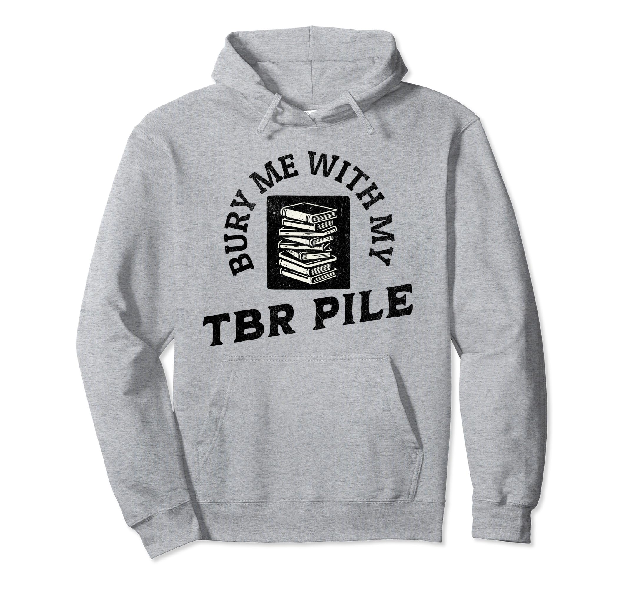 Funny Death Tbr To Be Read Pile Hoodie - Aesthetic Graphic Men Women - T-Shirt, Sweatshirt, Hoodie