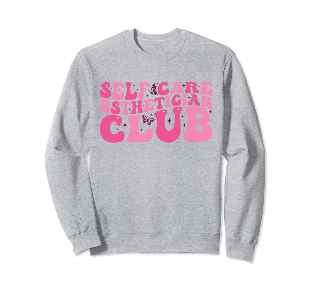 Self Care Esthetician Club Sweatshirt - Aesthetic Graphic for Adults - T-Shirt, Sweatshirt, Hoodie