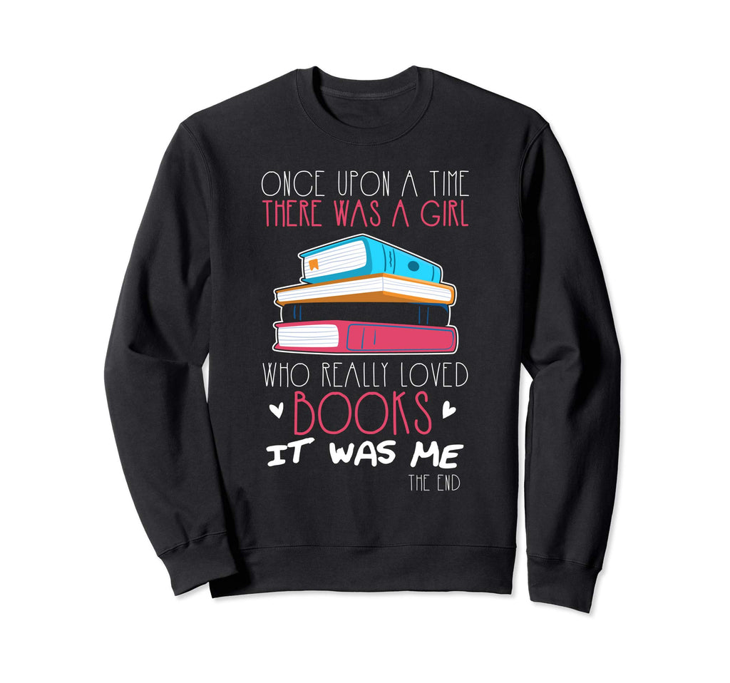 Once Upon Time There Was Who Loved Sweatshirt - Minimalist Print Unisex - T-Shirt, Sweatshirt, Hoodie
