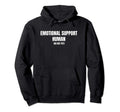 Emotional Support Human Gift Funny Hoodie - Novelty Apparel Unisex - T-Shirt, Sweatshirt, Hoodie