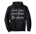 Funny Literature Drink Coffee Read Hoodie - Custom Art Print Men Women - T-Shirt, Sweatshirt, Hoodie