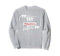 Try Harder Softer Mindful Self Care Sweatshirt - Custom Art Print Unisex - T-Shirt, Sweatshirt, Hoodie