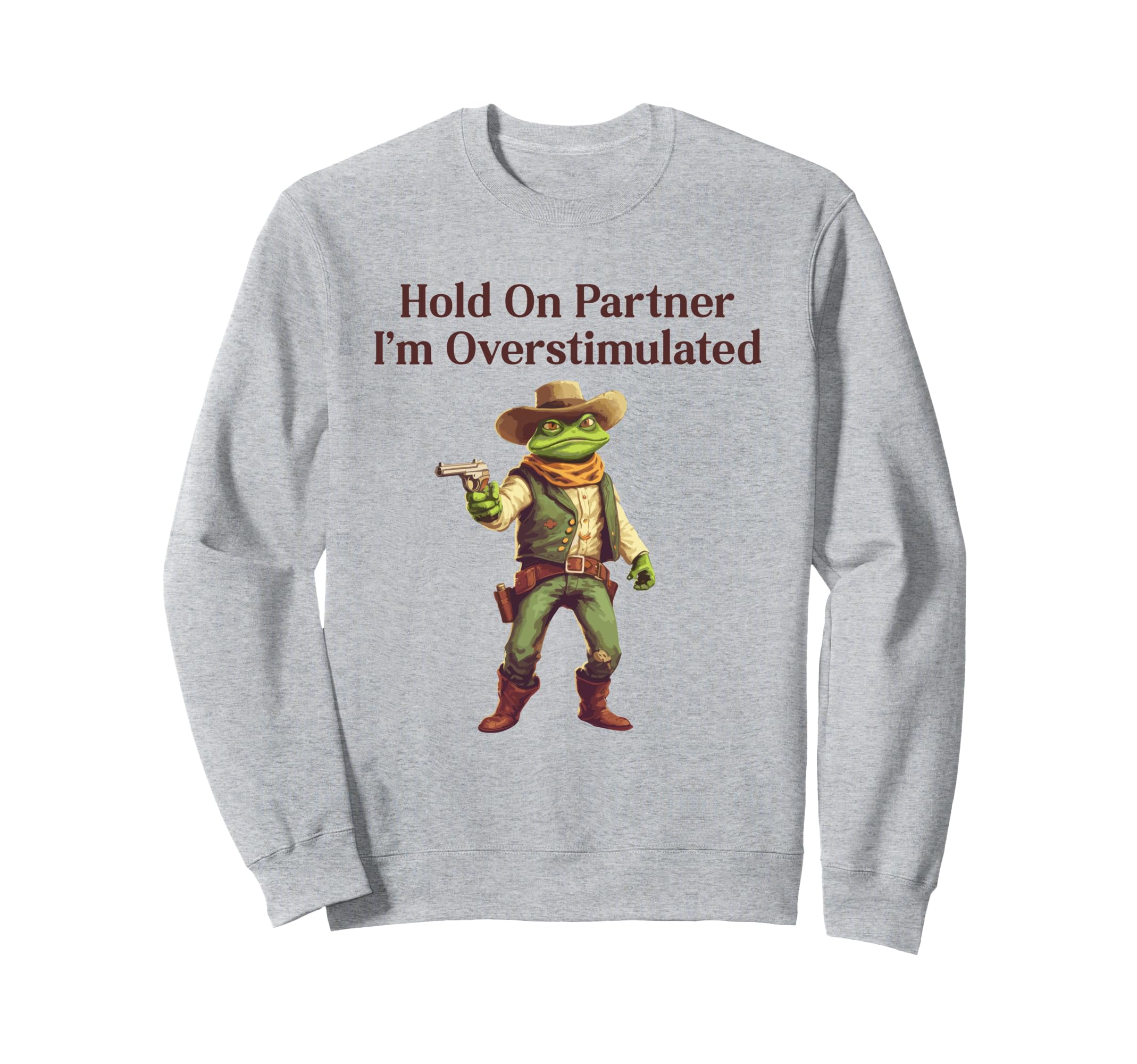 Hold Partner Im Overstimulated Sweatshirt - Minimalist Print Men Women - T-Shirt, Sweatshirt, Hoodie