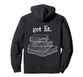 Get Lit Reading Book Nerd Funny Hoodie - Casual Everyday Wear Men Women - T-Shirt, Sweatshirt, Hoodie