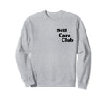 Self Care Club Sweatshirt - Minimalist Print for Adults - T-Shirt, Sweatshirt, Hoodie