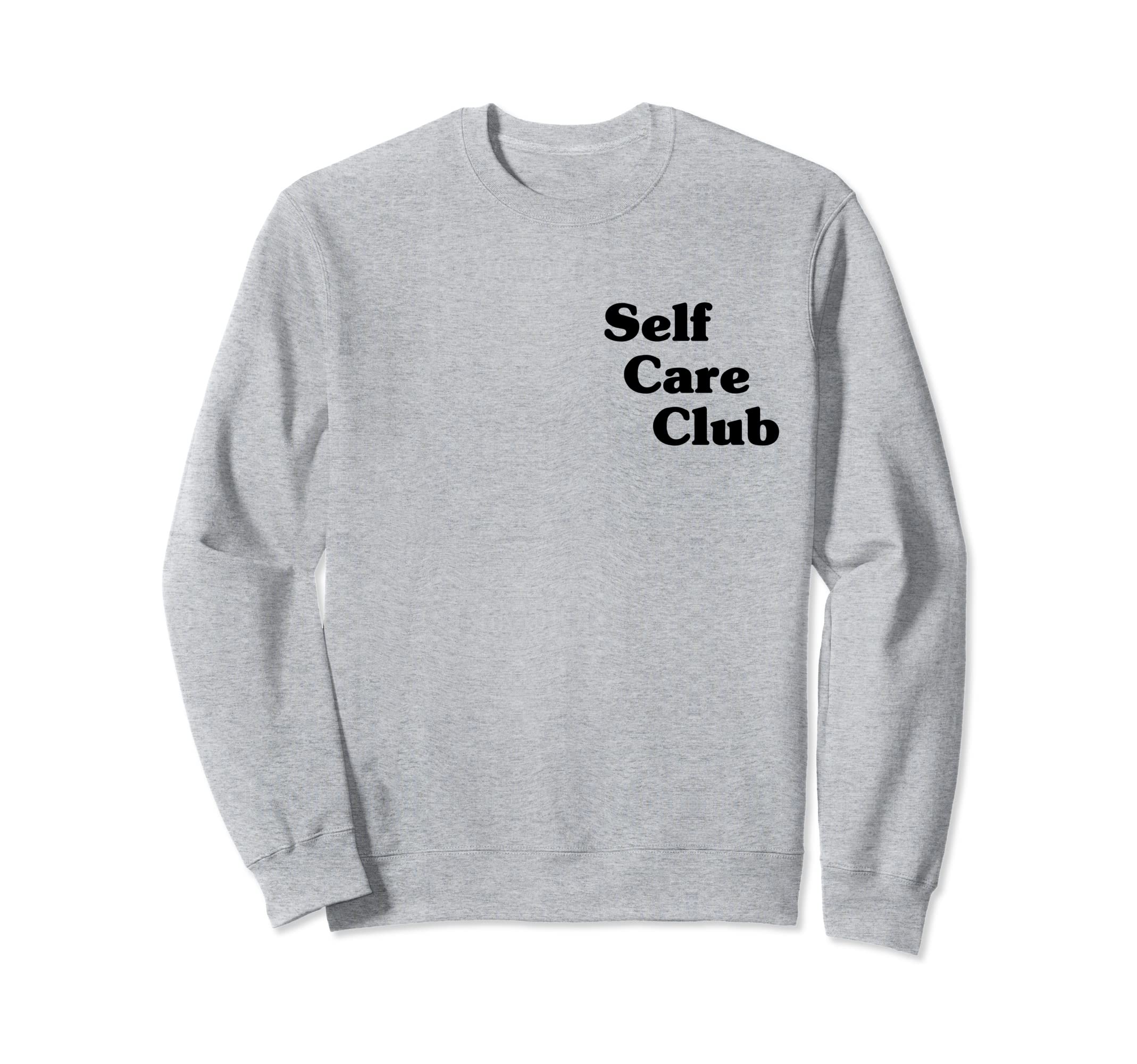 Self Care Club Sweatshirt - Minimalist Print for Adults - T-Shirt, Sweatshirt, Hoodie