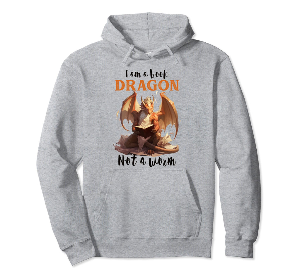 I Am Book Dragon Not Worm Funny Hoodie - Casual Everyday Wear Men Women - T-Shirt, Sweatshirt, Hoodie